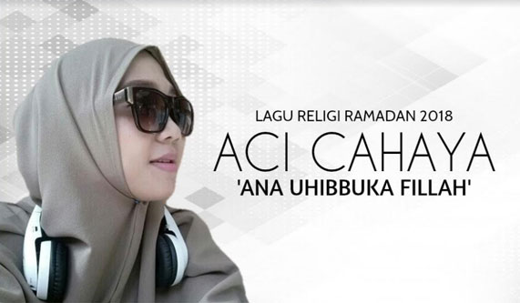 Lagu ‘Ana Uhibbuka Fillah’ Gubahan Aci Cahaya Penyanyi Asal Pekanbaru Dilirik Netizen