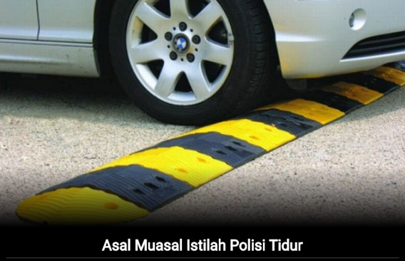 Asal Muasal Istilah Polisi Tidur