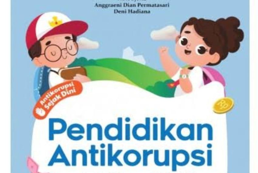 Pentingnya Pendidikan Antikorupsi, Bentuk Generasi Muda Berintegritas